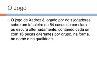 Xadrez - O jogo e o Histórico